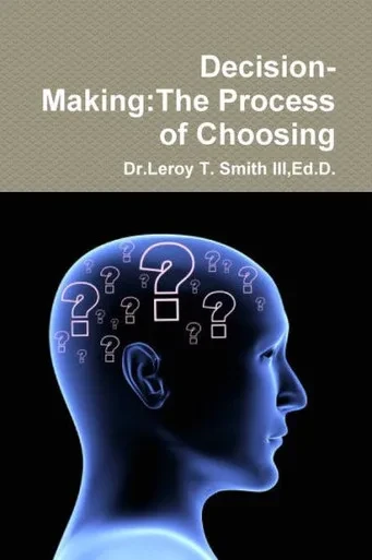 Decision-Making:The Process Of Choosing