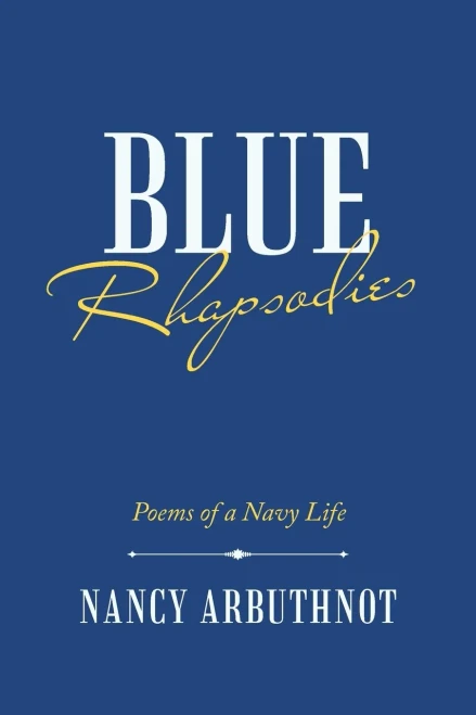 Blue Rhapsodies: Poems Of A Navy Life