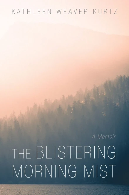 The Blistering Morning Mist: A Memoir