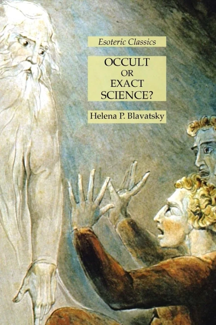 Occult Or Exact Science?: Esoteric Classics
