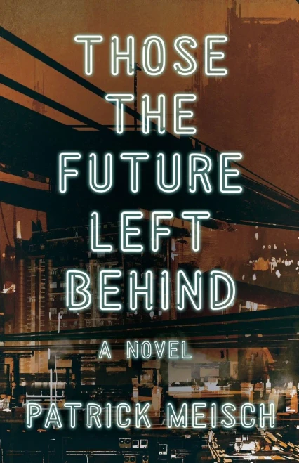 Those The Future Left Behind: A Novel