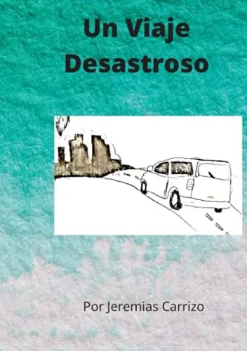 Un Viaje Desastroso (Spanish Edition)