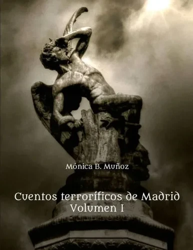 Pilar: Cuentos Terroríficos De Madrid I (Spanish Edition)
