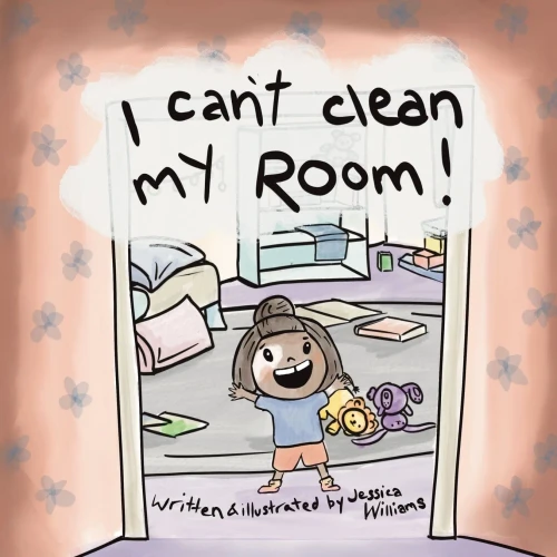I Can'T Clean My Room - 9781777739300