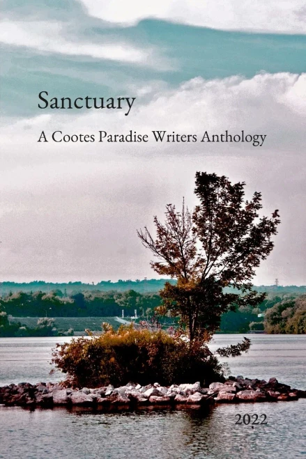 Sanctuary: A Cootes Paradise Writers Anthology: 2022