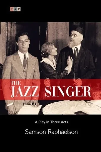 The Jazz Singer: A Play In Three Acts