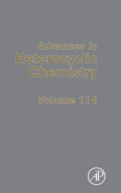 Advances In Heterocyclic Chemistry (Volume 114)
