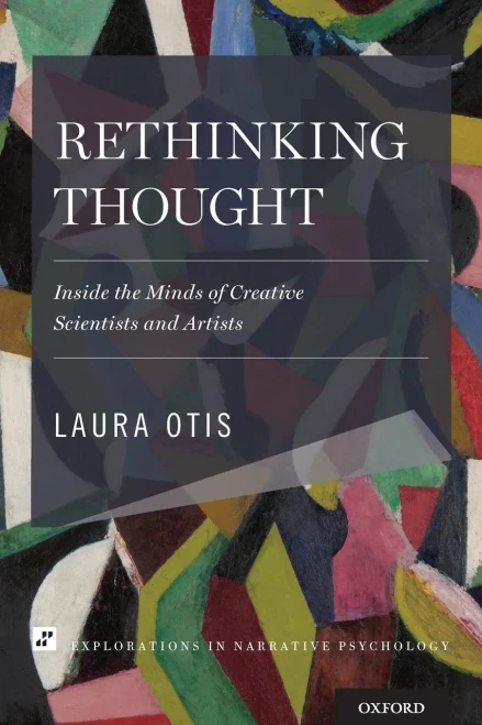 Rethinking Thought: Inside The Minds Of Creative Scientists And Artists (Explorations In Narrative Psychology)