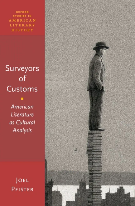 Surveyors Of Customs: American Literature As Cultural Analysis (Oxford Studies In American Literary History)