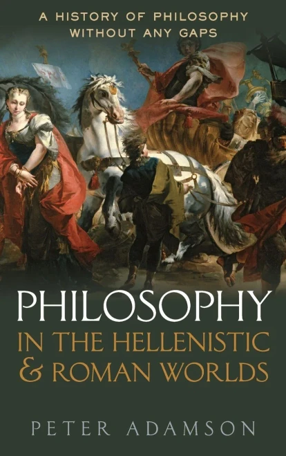 Philosophy In The Hellenistic And Roman Worlds: A History Of Philosophy Without Any Gaps, Volume 2