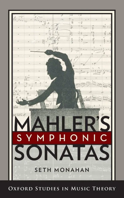 Mahler's Symphonic Sonatas (Oxford Studies In Music Theory)