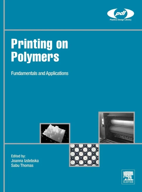 Printing On Polymers: Fundamentals And Applications (Plastics Design Library)
