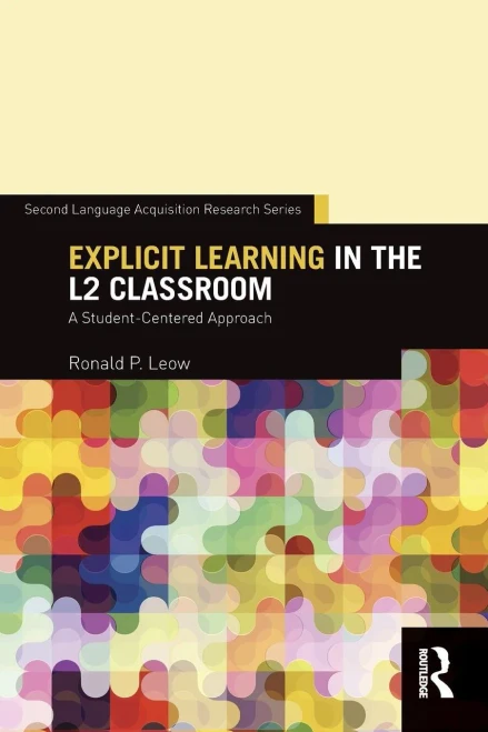 Explicit Learning In The L2 Classroom: A Student-Centered Approach (Second Language Acquisition Research Series)