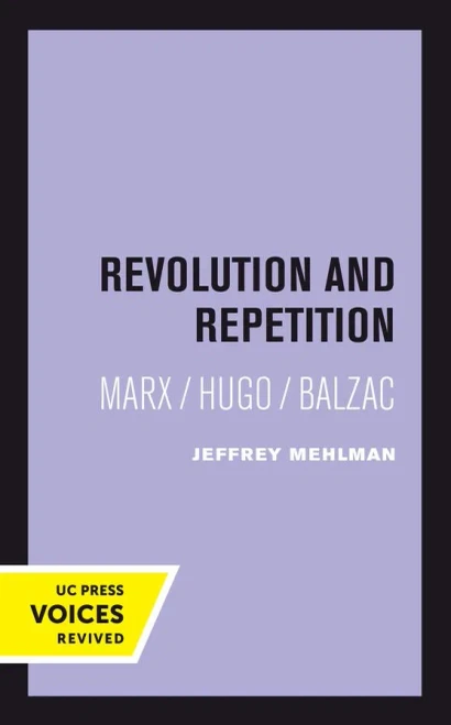 Revolution And Repetition: Marx/Hugo/Balzac (Volume 10) (Quantum Books)