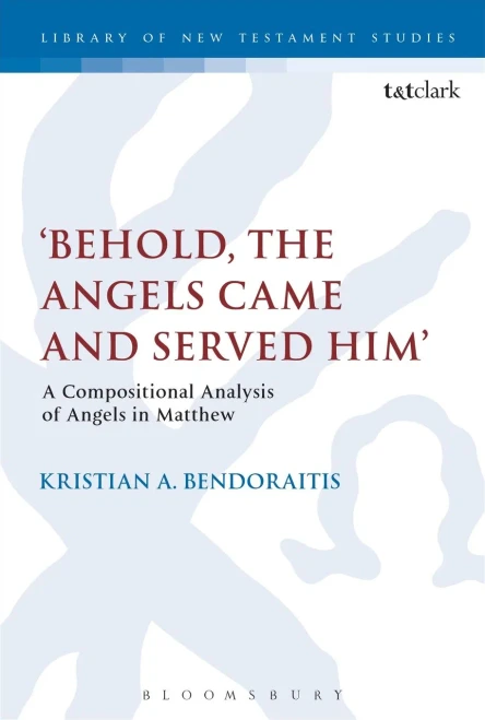 Behold, The Angels Came And Served Him': A Compositional Analysis Of Angels In Matthew (The Library Of New Testament Studies, 523)