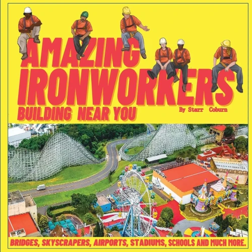 Amazing Ironworkers: Building Near You