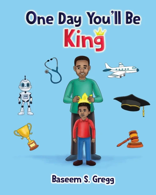 One Day You'Ll Be King - 9781734368369