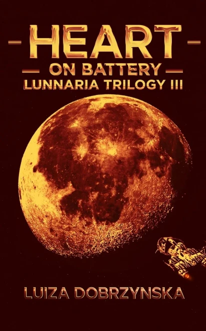 Heart On Battery: Lunnaria Trilogy Iii
