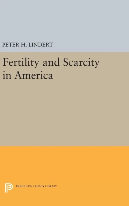 Fertility And Scarcity In America (Princeton Legacy Library, 1503)