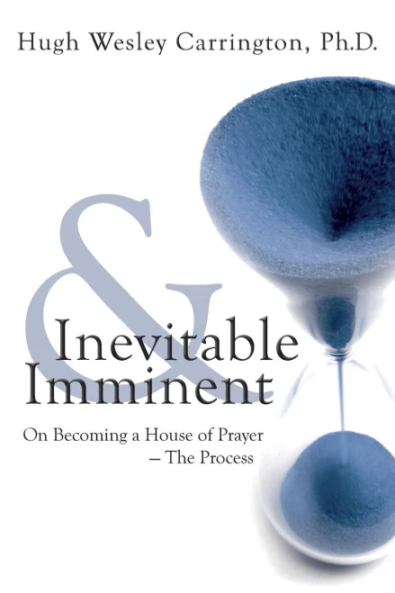 Inevitable & Imminent: On Becoming A House Of Prayer - The Process