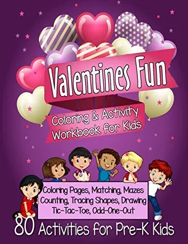 Valentines Fun Activity Book for Kids Pre-K: A Sweet Workbook With 80 Learning Games, Counting, Tracing, Coloring, Mazes, Matching and More! (Kid's Holiday Activity Books)