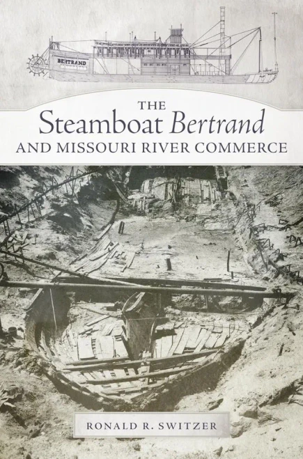 The Steamboat Bertrand And Missouri River Commerce