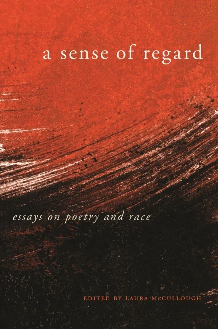 A Sense Of Regard: Essays On Poetry And Race