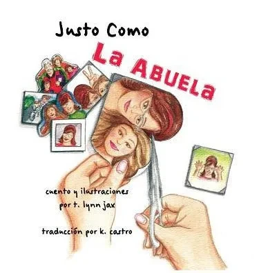 Justo Como La Abuela (Spanish Edition)