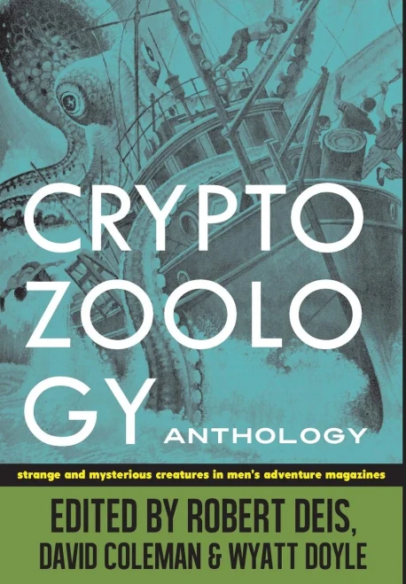 Cryptozoology Anthology: Strange And Mysterious Creatures In Men's Adventure Magazines (Men's Adventure Library)