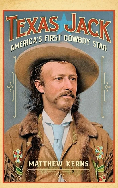 Texas Jack: America'S First Cowboy Star