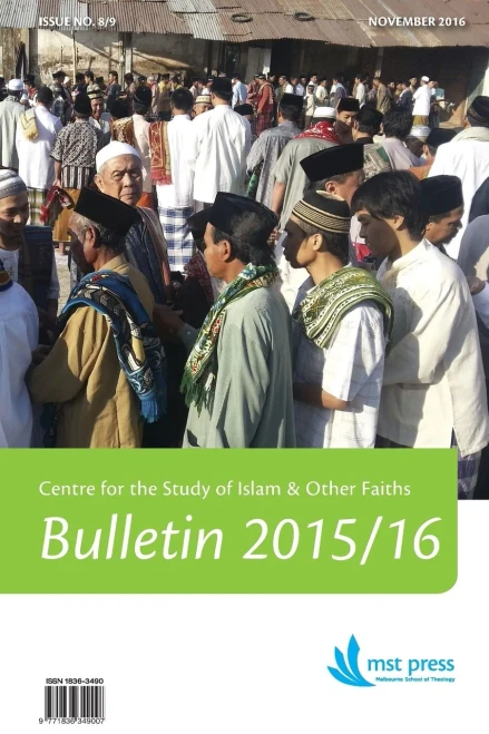 Csiof Bulletin 2015/16 Issue No. 8/9: Centre For The Study Of Islam & Other Faiths. Melbourne School Of Theology. An Affiliated College Of The Australian College Of Theology