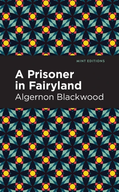 A Prisoner In Fairyland (Mint Editions)