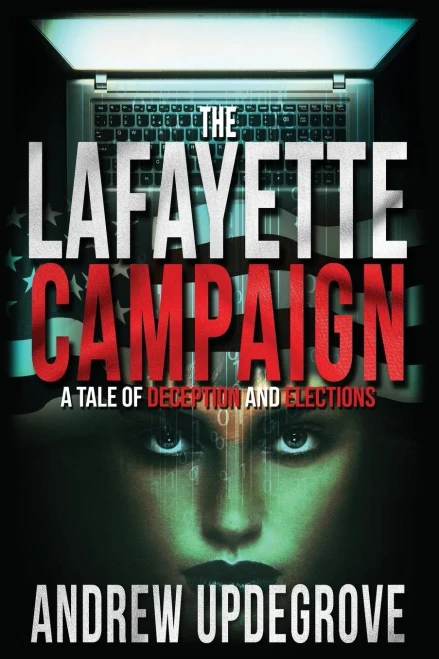 The Lafayette Campaign: A Tale Of Deception And Elections (Frank Adversego Thrillers)