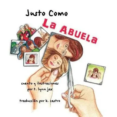 Justo Como La Abuela (Spanish Edition)