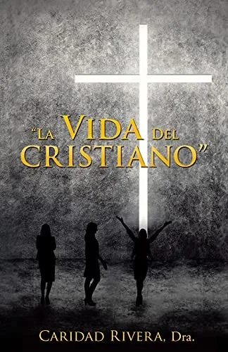 La Vida Del Cristiano (Spanish Edition)