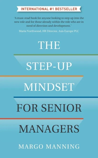 The Step-Up Mindset For Senior Managers