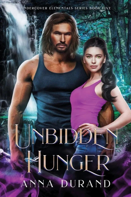 Unbidden Hunger (Undercover Elementals)