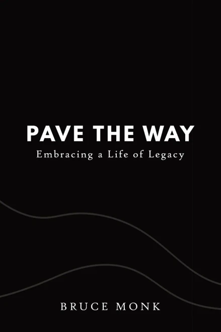 Pave The Way: Embracing A Life Of Legacy