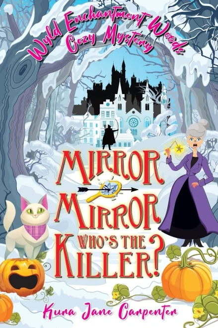 Mirror Mirror, Who's The Killer?: Wyld Enchantment Woods Cozy Mystery