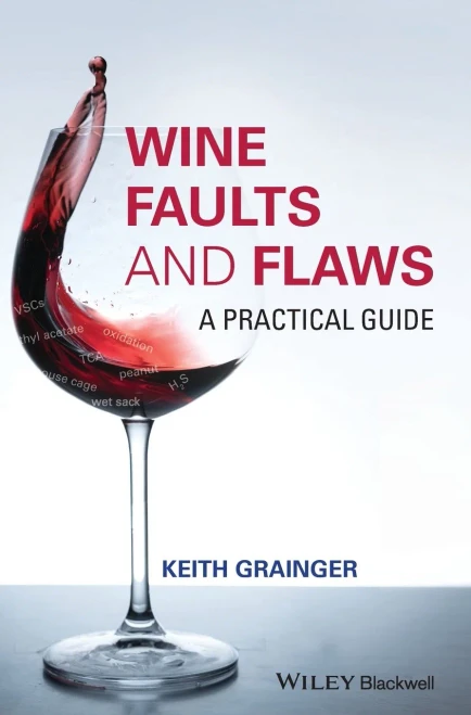 Wine Faults And Flaws: A Practical Guide