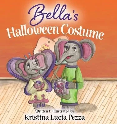 Bella's Halloween Costume: The Bella Lucia Series, Book 5