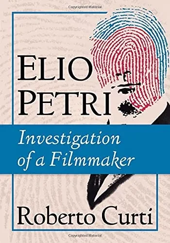 Elio Petri: Investigation Of A Filmmaker