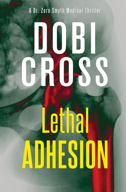 Lethal Adhesion: A Gripping Medical Thriller (Dr. Zora Smyth Medical Thriller)