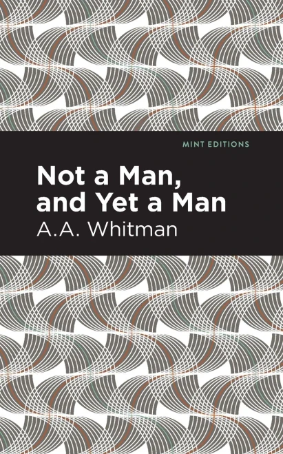 Not A Man, And Yet A Man (Mint Editions)