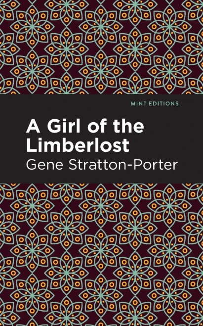 A Girl Of The Limberlost (Mint Editions)