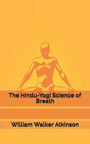 The Hindu-Yogi Science of Breath