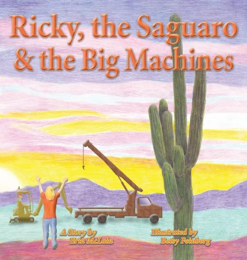 Ricky, The Saguaro & The Big Machines