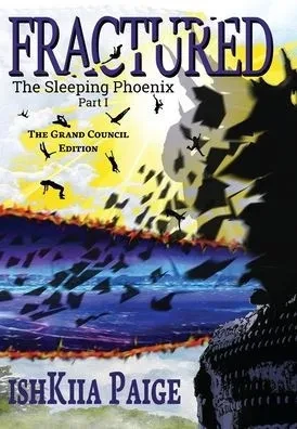 Fractured - The Grand Council Edition: A Transformational Sci-Fi Journey (The Sleeping Phoenix)