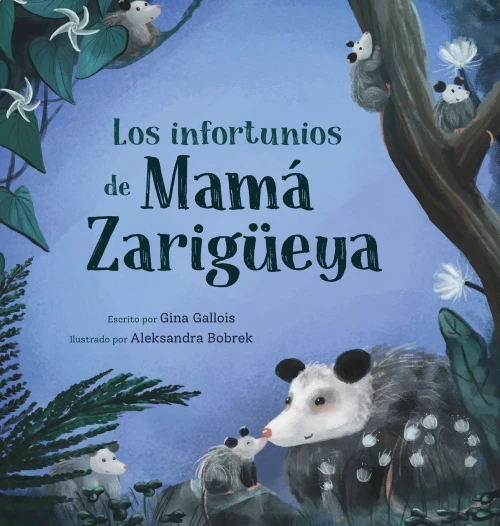 Los Infortunios De Mamá Zarigüeya (Spanish Edition)