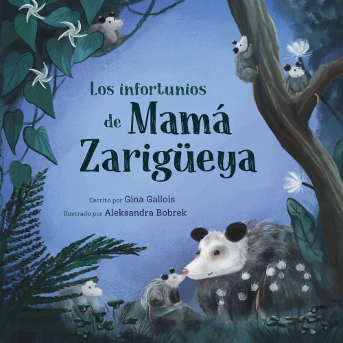 Los Infortunios De Mamá Zarigüeya (Spanish Edition)